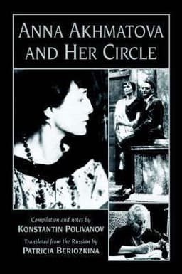 Anna Akhmatova and Her Circle