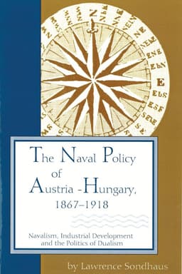 Naval Policy of Austria-Hungary 1867-1918