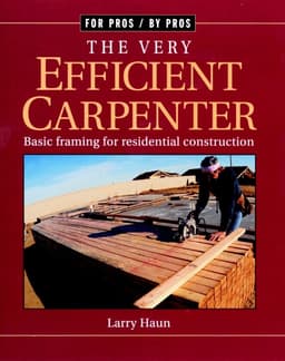 Very Efficient Carpenter: Basic Framing for Residential Construction/FPBP