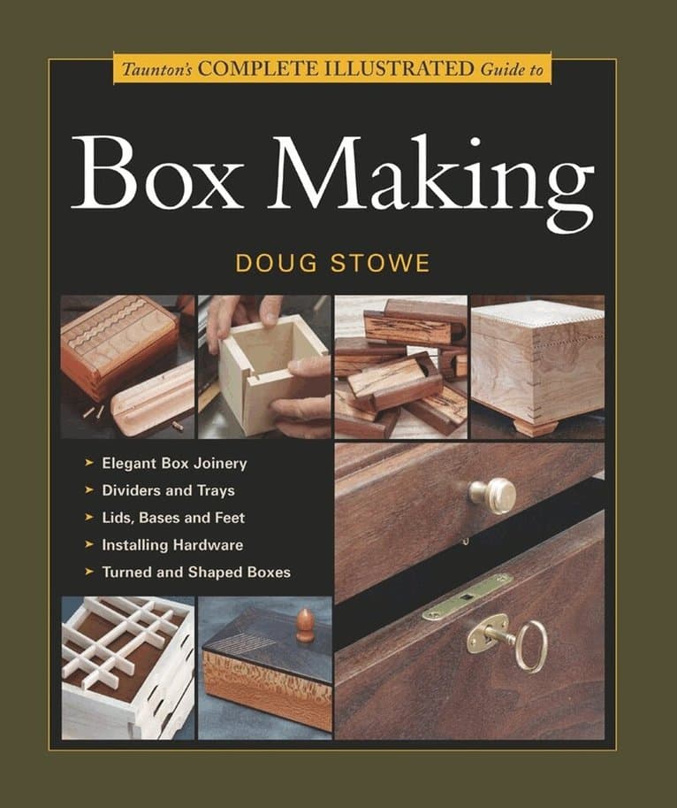 Taunton′s Complete Illustrated Guide to Box Making