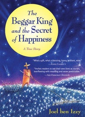 Beggar King and the Secret of Happiness
