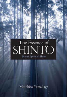 Essence of Shinto: Japan's Spiritual Heart
