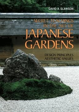Secret Teachings in Art of Japanese Gardens: Design Principles, Aesthetic Values