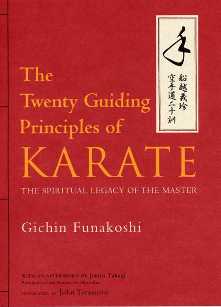 Twenty Guiding Principles of Karate: The Spiritual Legacy of the Master