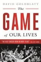 The Game of Our Lives: The English Premier League and the Making of Modern Britain