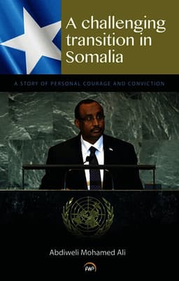 Challenging Transition in Somalia: A Story of Personal Courage and Conviction