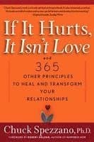 If It Hurts, It Isn't Love: And 365 Other Principles to Heal and Transform Your Relationships