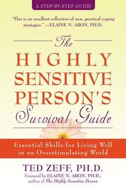 Highly Sensitive Person's Survival Guide
