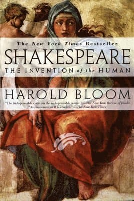 Shakespeare: Invention of the Human: The Invention of the Human