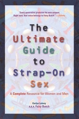 Ultimate Guide to Strap-On Sex: A Complete Resource for Women and Men