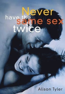 Never Have the Same Sex Twice: A Guide for Couples