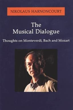 Musical Dialogue: Thoughts on Monteverdi, Bach and Mozart