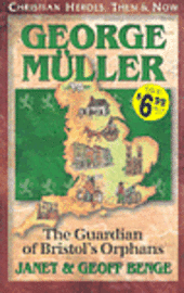 George Muller: Guardian of Bristol's Orphans