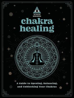 In Focus Chakra Healing Workbook Your Hand
