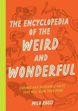 Encyclopedia of the Weird and Wonderful