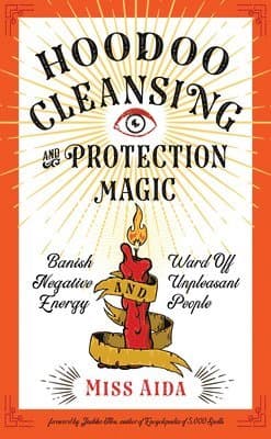 Hoodoo Cleansing and Protection Magic