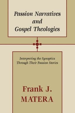 Passion Narratives and Gospel Theologies