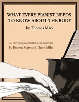 What Every Pianist Needs to Know About the Body