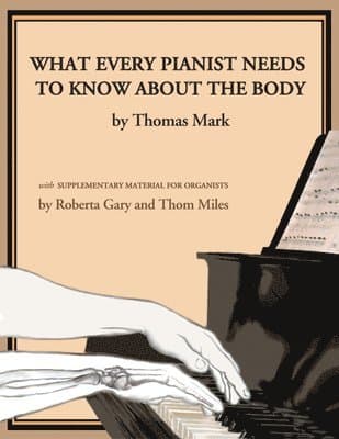 What Every Pianist Needs to Know About the Body