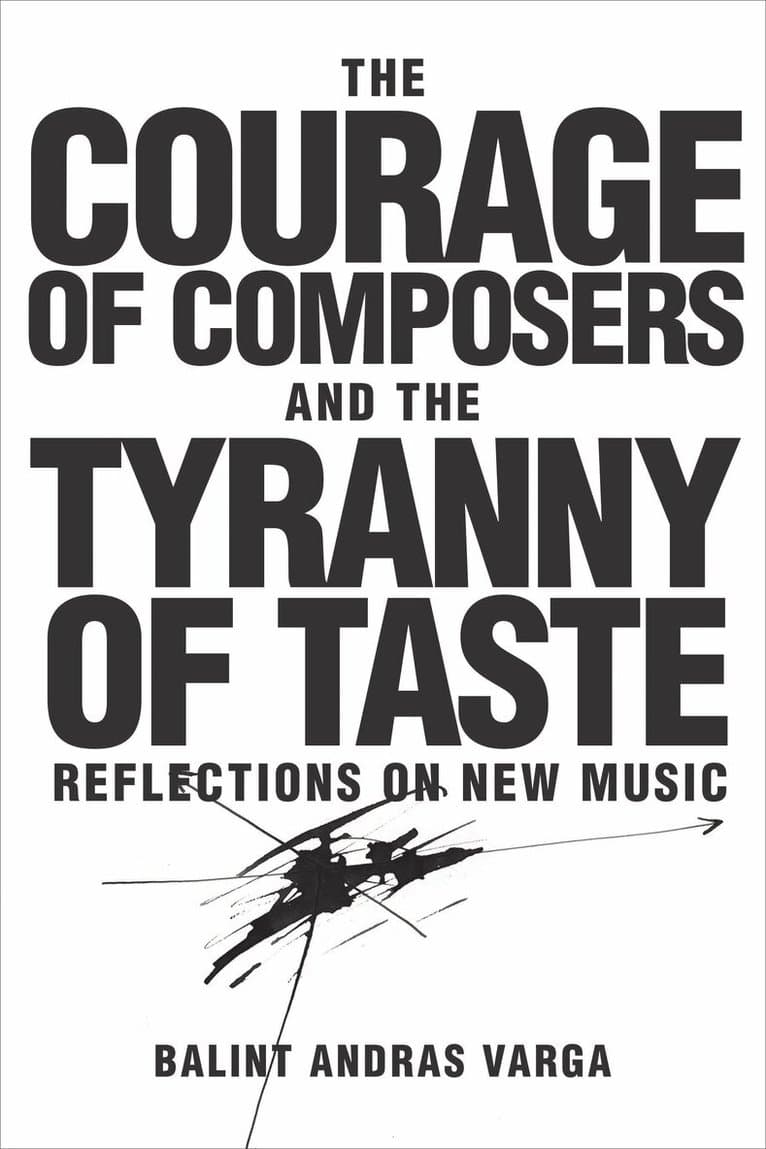 Courage of Composers and the Tyranny of Taste
