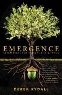 Emergence: Seven Steps for Radical Life Change