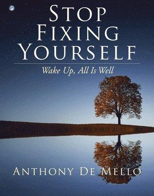 Stop Fixing Yourself