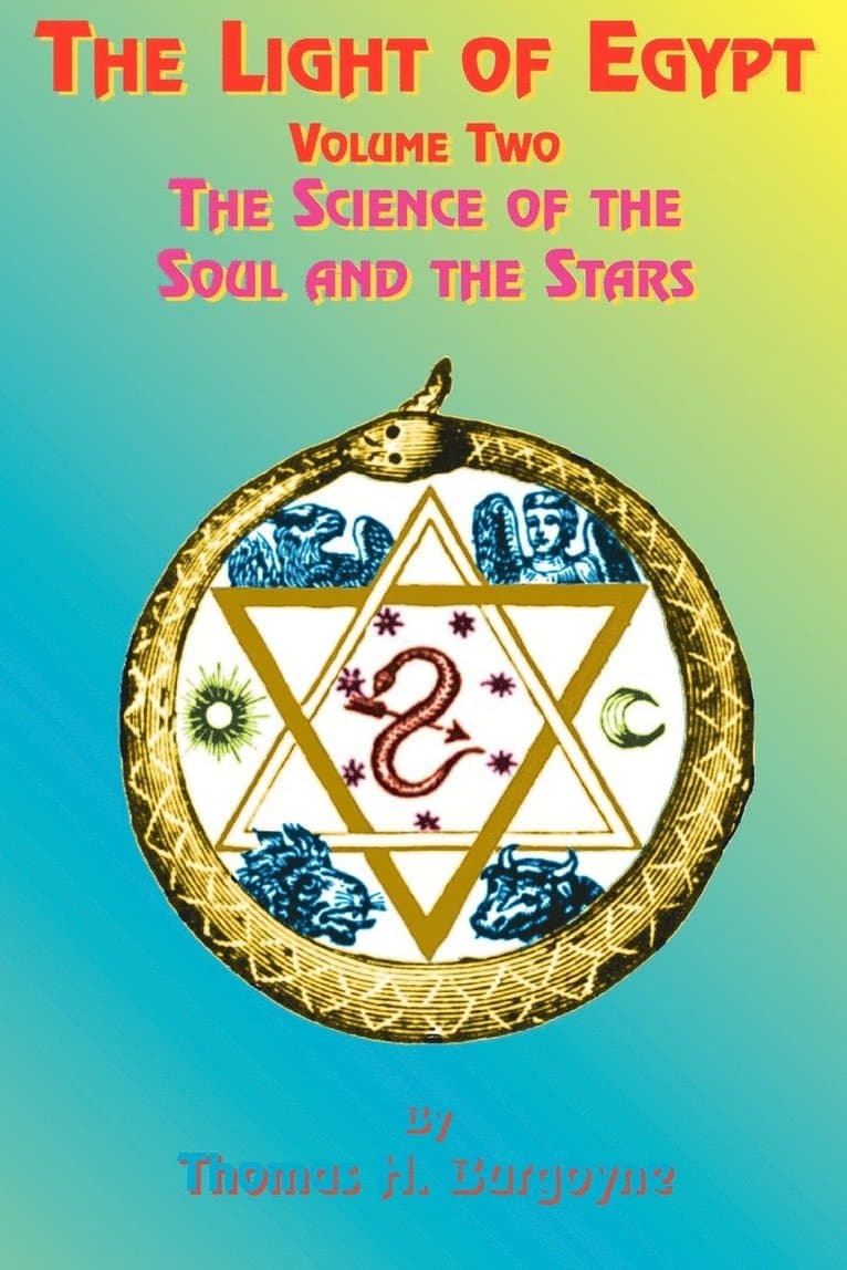 The Light of Egypt: Volume Two, the Science of the Soul and the Stars