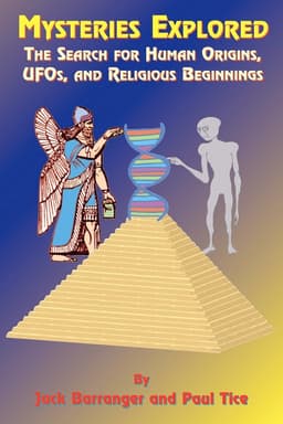 Mysteries Explored: The Search for Human Origins, UFOs, and Religious Beginnings
