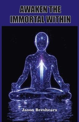 Awaken the Immortal Within