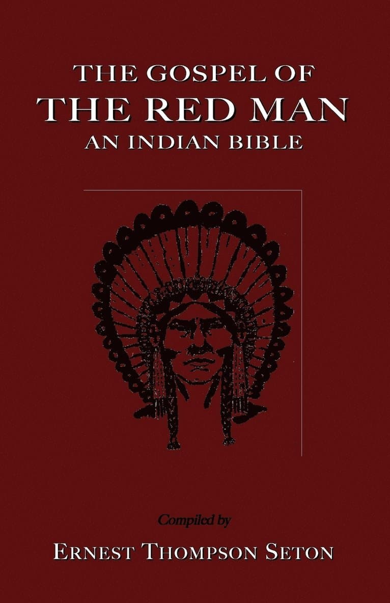 The Gospel of the Red Man: An Indian Bible an Indian Bible