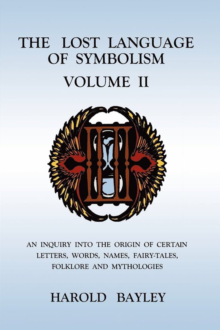 The Lost Language of Symbolism Volume II