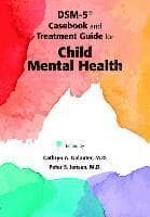 DSM-5® Casebook and Treatment Guide for Child Mental Health