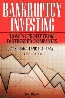 Bankruptcy Investing - How to Profit from Distressed Companies