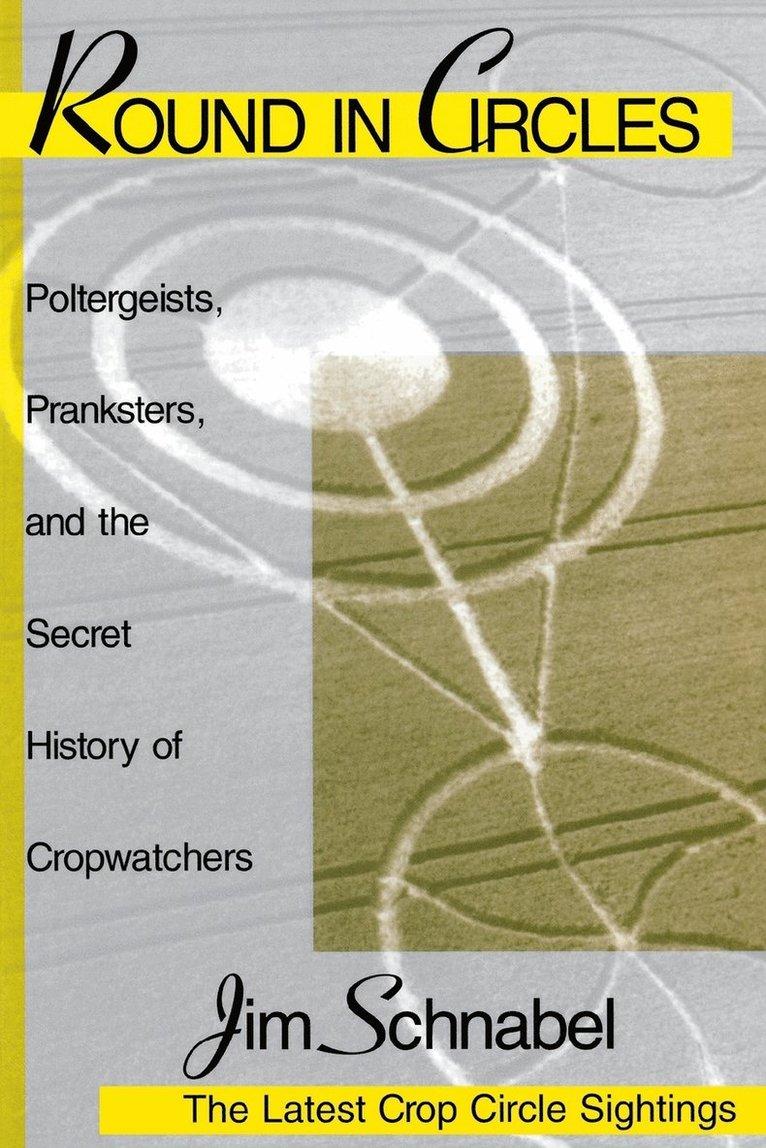 Round in Circles: Poltergeists, Pranksters, and the Secret History of the Cropwatchers