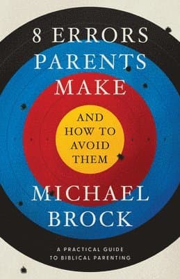 8 Errors Parents Make and How to Avoid Them