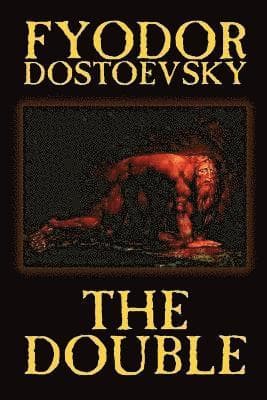 Double by Fyodor Mikhailovich Dostoevsky, Fiction, Classics
