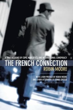 The French Connection: A True Account of Cops, Narcotics, and International Conspiracy