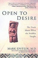 Open to Desire: The Truth about What the Buddha Taught