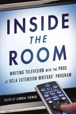 Inside the Room: Writing Television with the Pros at UCLA Extension Writers' Program