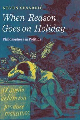 When Reason Goes on Holiday