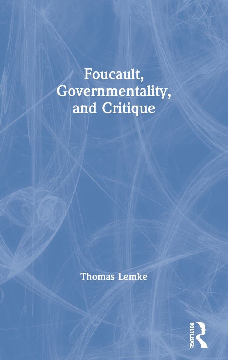 Foucault, Governmentality, and Critique