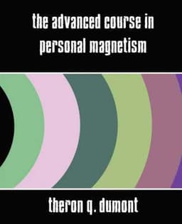 Advanced Course in Personal Magnetism (New Edition)