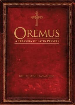 Oremus: A Treasury of Latin Prayers with English Translations