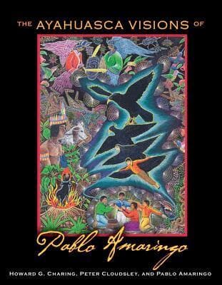Ayahuasca Visions of Pablo Amaringo