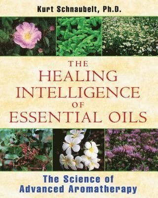 Healing Intelligence of Essential Oils