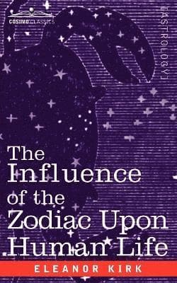 Influence of the Zodiac Upon Human Life