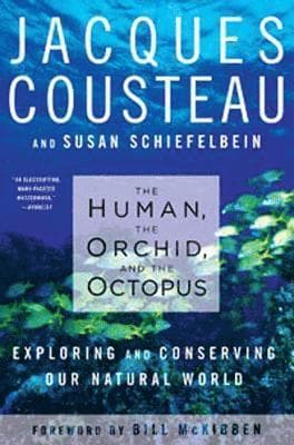 The Human, the Orchid, and the Octopus: Exploring and Conserving Our Natural World