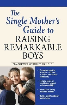 Single Mother's Guide to Raising Remarkable Boys