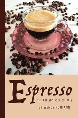 Espresso: The Art and Soul of Italy