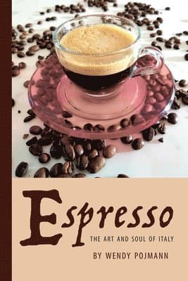 Espresso: The Art and Soul of Italy